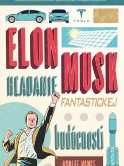 Elon Musk - hľadanie fantastickej budúcnosti