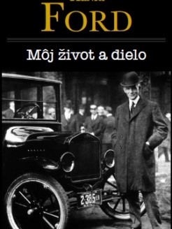 Môj život a dielo- Henry Ford